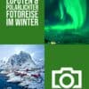 Lofoten und Polarlichter im Winter fotografieren