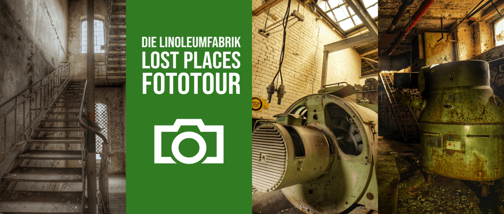 Lost Places Fototour - Linoleumwerk